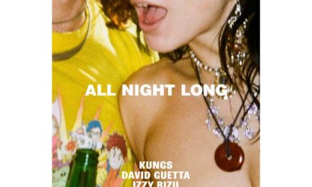 El trio de estrellas Kungs, David Guetta e Izzy Bizu lanza el éxito «All Night Long», un himno a la vida.