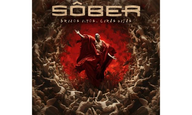 «Brazos Altos, caras bajas» , nuevo single y videoclip de Sôber.