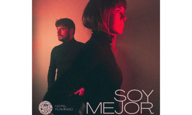 Hotel Flamingo presentan su nuevo single ‘Soy Mejor’.