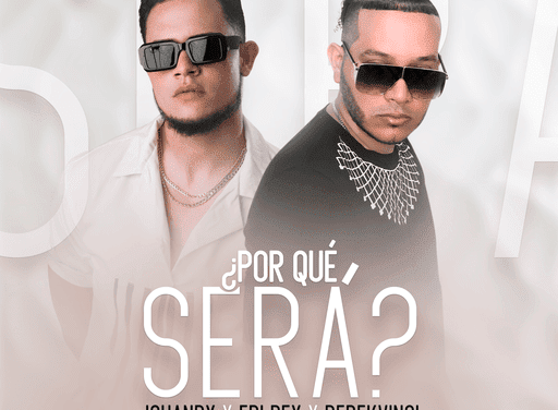 EQS Música Presenta el Nuevo Sencillo «Por Qué Será» en Colaboración con Johandy, Eri Rey y el Renombrado Productor DerekVinci