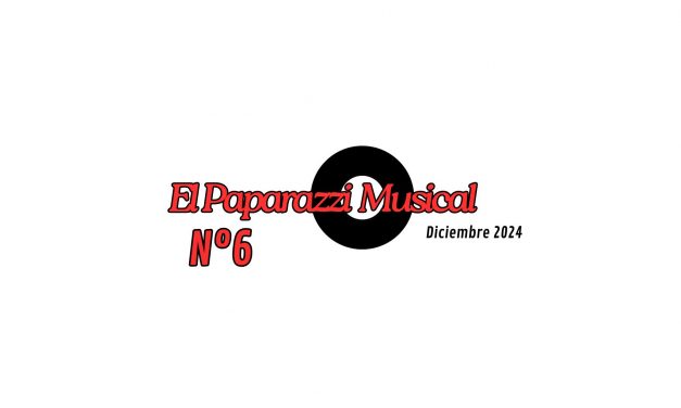 El Paparazzi Musical Nº 6 – Diciembre 2024